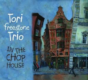 Tori Freestone Trio In The Chophouse